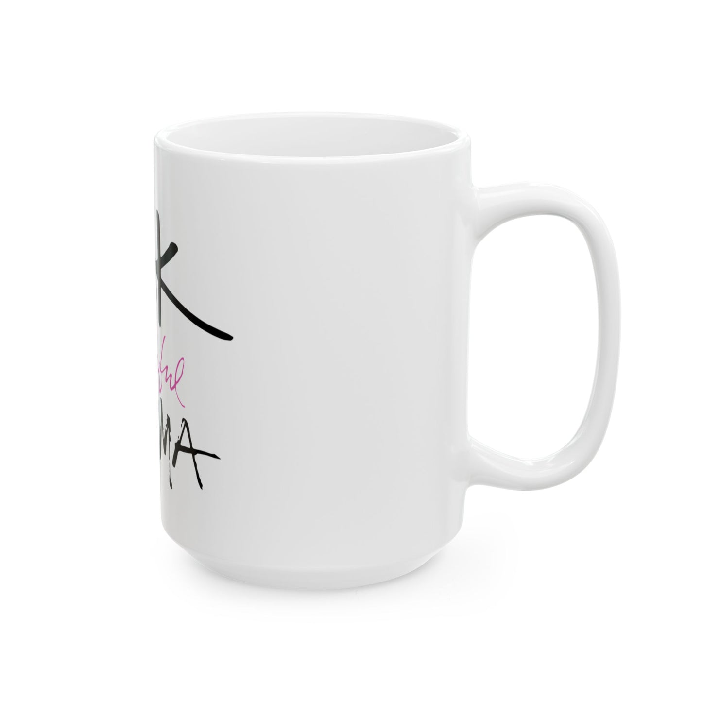 Badass Everyday Ceramic Mug, (11oz, 15oz) - snazzymerch