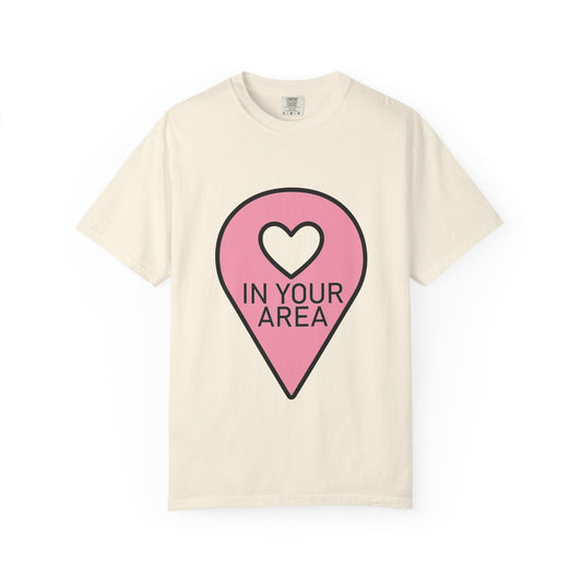 In Your Area Pin Marker β Dyed T-shirt Printify