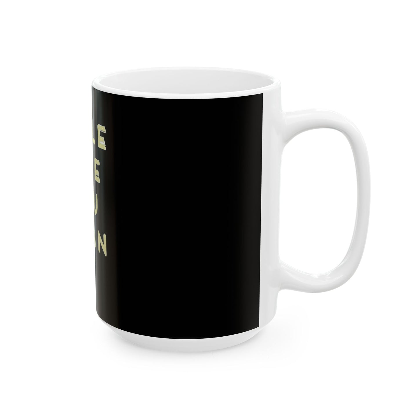 Glow-Inspired Quote Ceramic Mug, (11oz, 15oz) - snazzymerch