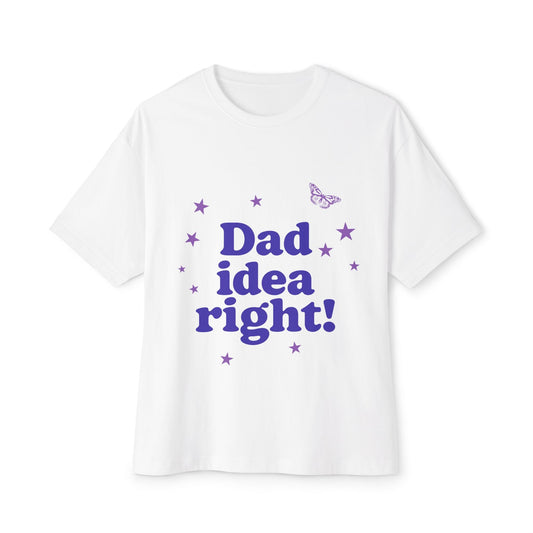 Dad Idea Right! Star & Butterfly-Oversized Tee Printify
