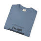 Unisex Garment-Dyed T-shirt – Snazzy No Argument Edition Printify