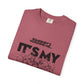 Block Font Quote Unisex Garment-Dyed T-shirt - snazzymerch