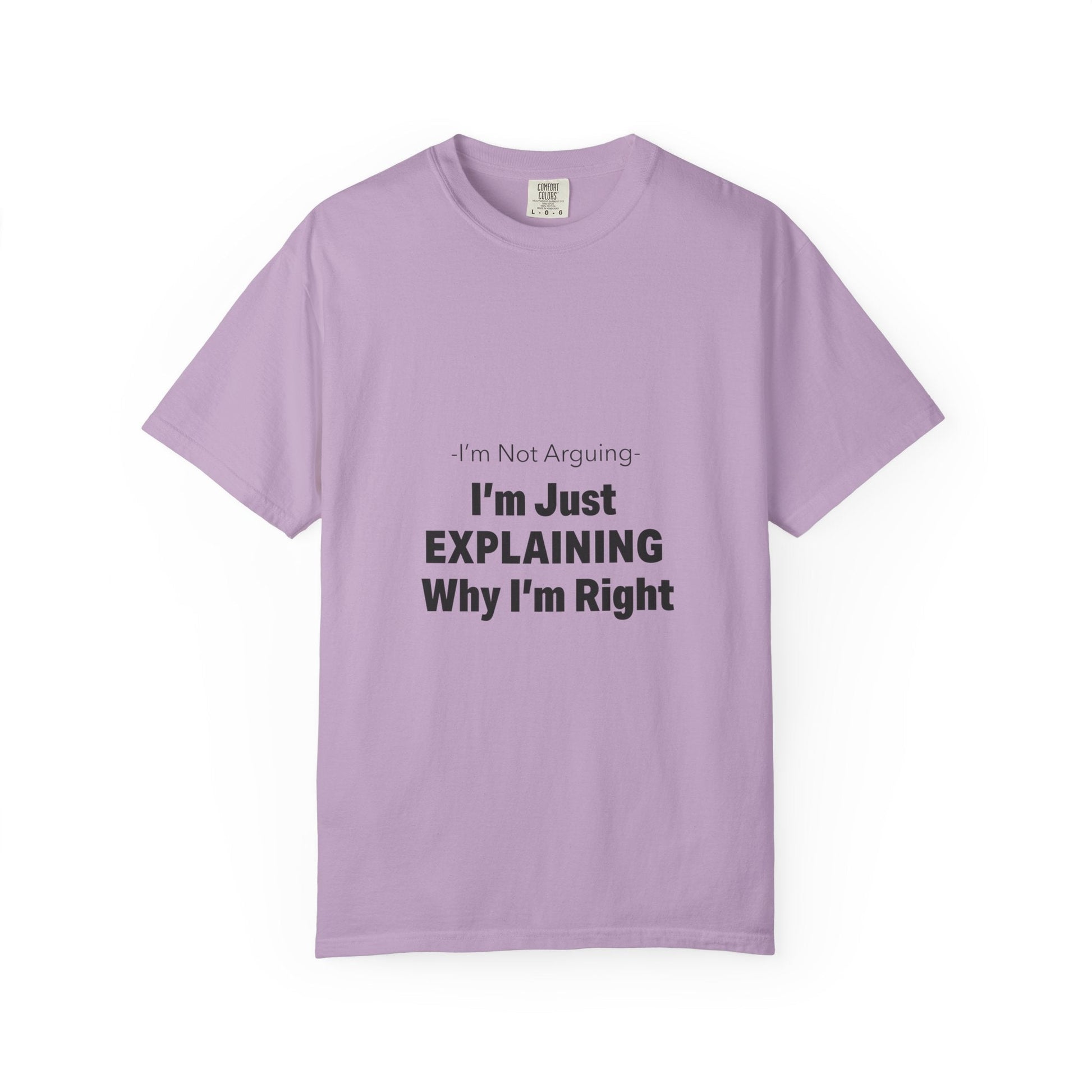 Unisex Garment-Dyed T-shirt – Snazzy No Argument Edition Printify