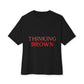 Thinking Bold Text Unisex oversized Boxy Tee - snazzymerch