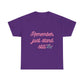 Remember Just Unisex Heavy Cotton Tee - snazzymerch