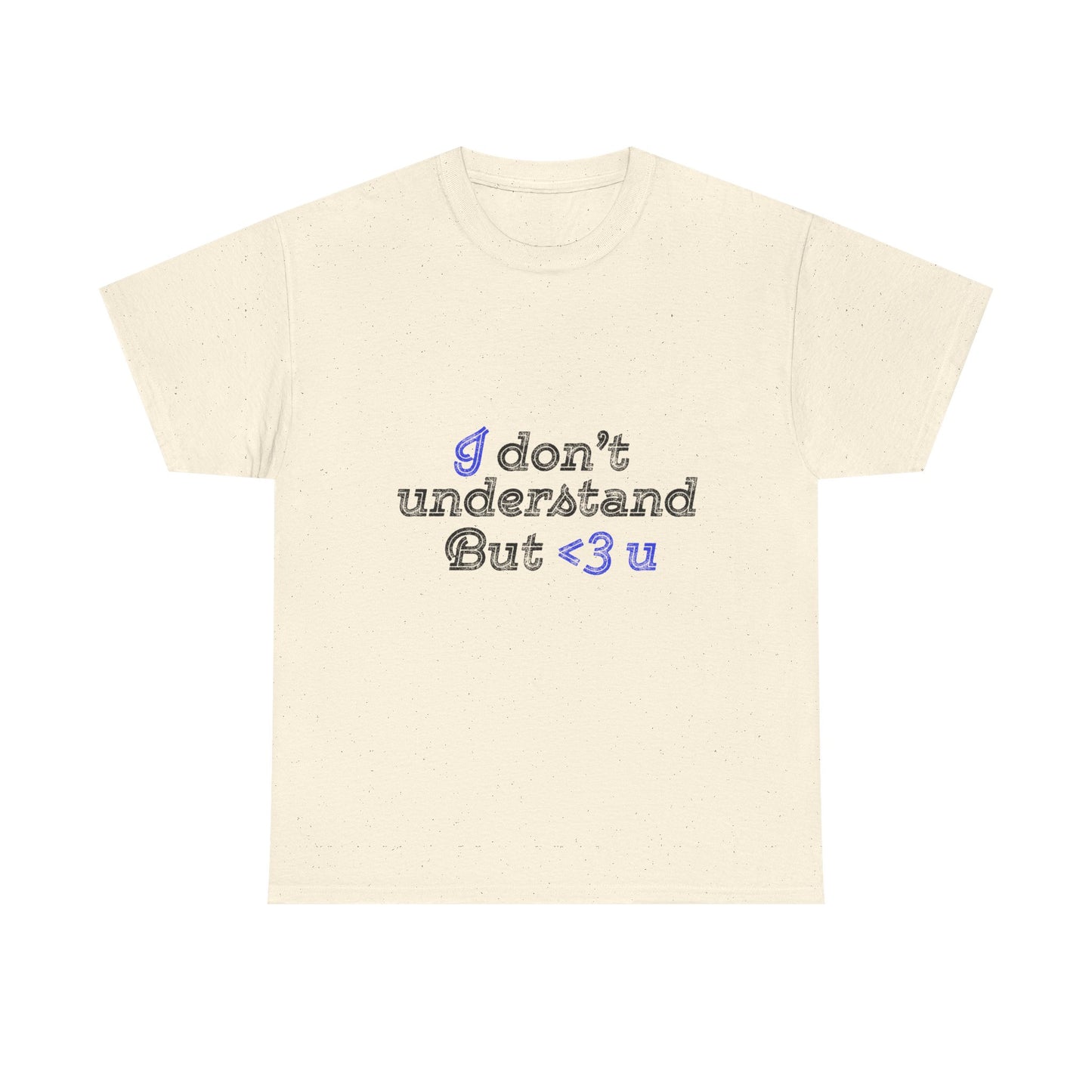 I <3 U Blue Type Unisex Heavy Cotton Tee - snazzymerch