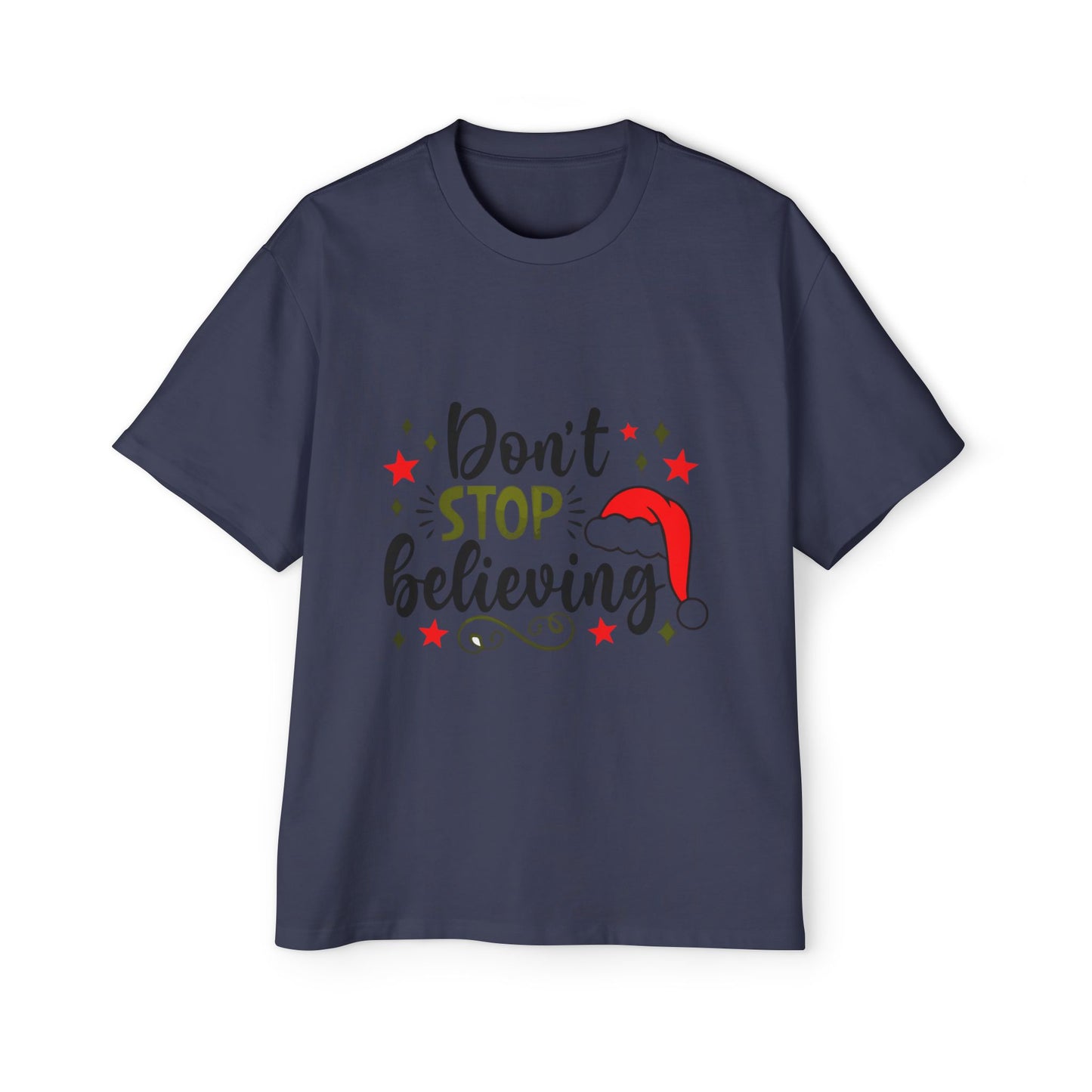 Don't Stop Believing Oversized Tee – Festive Christmas Quote T-Shirt Printify