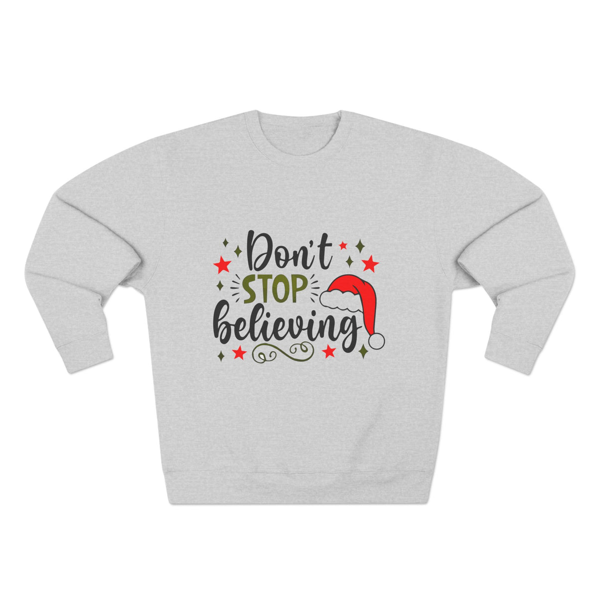 Don’t Stop Believing – Inspirational Unisex Crewneck Sweatshirt Printify