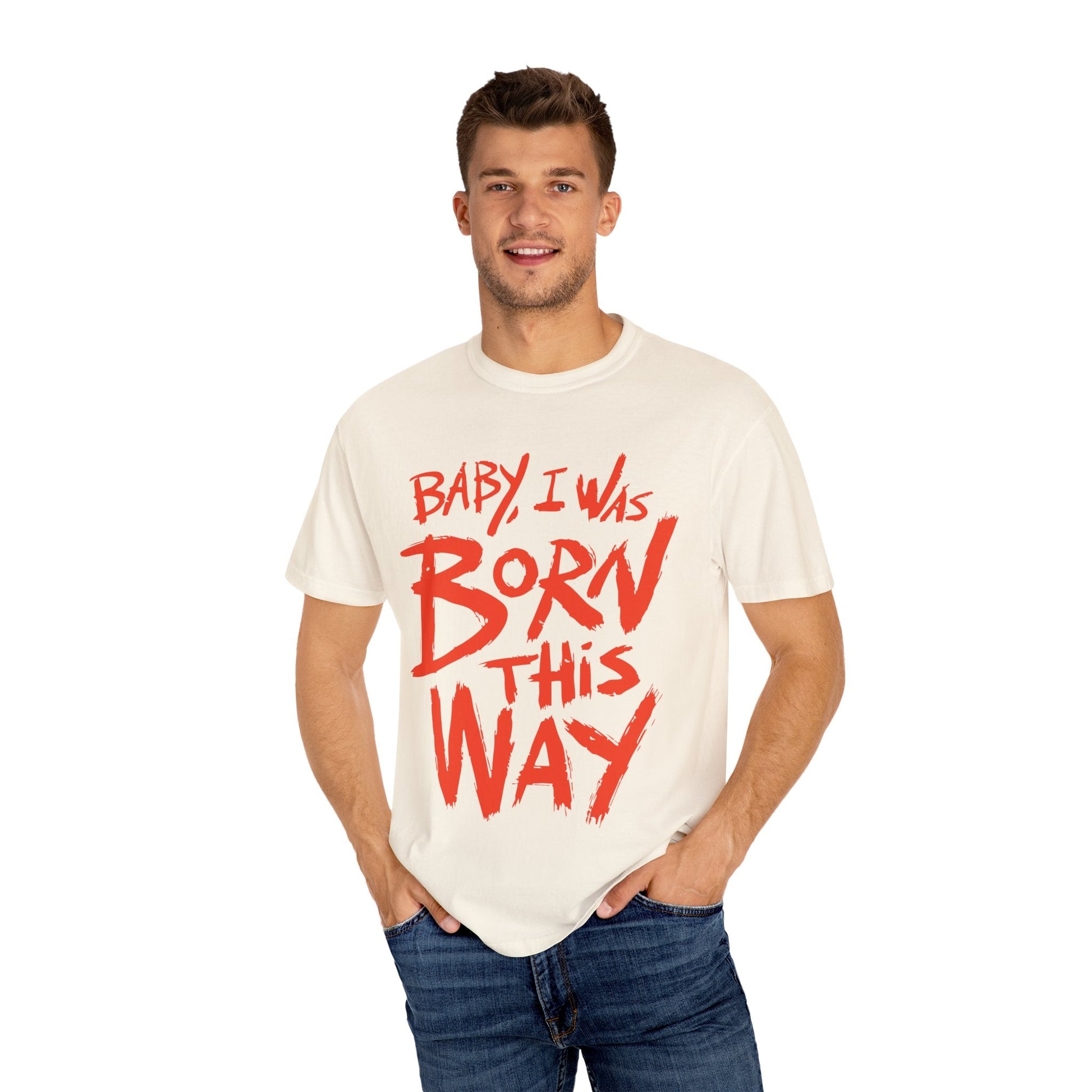 Born This Way Statement-Unisex Dyed Tshirt Printify