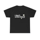 I Don’t Understand Unisex Heavy Cotton Tee - snazzymerch