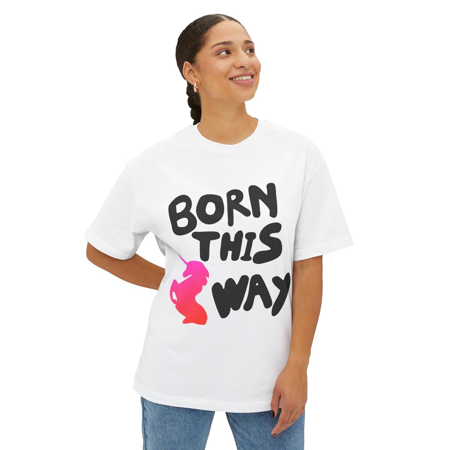 Born This Way Unicorn-Unisex Oversized Tee Printify