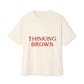 Thinking Bold Text Unisex oversized Boxy Tee - snazzymerch