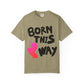 Born This Way Unicorn-Unisex Dyed Tshirt Printify