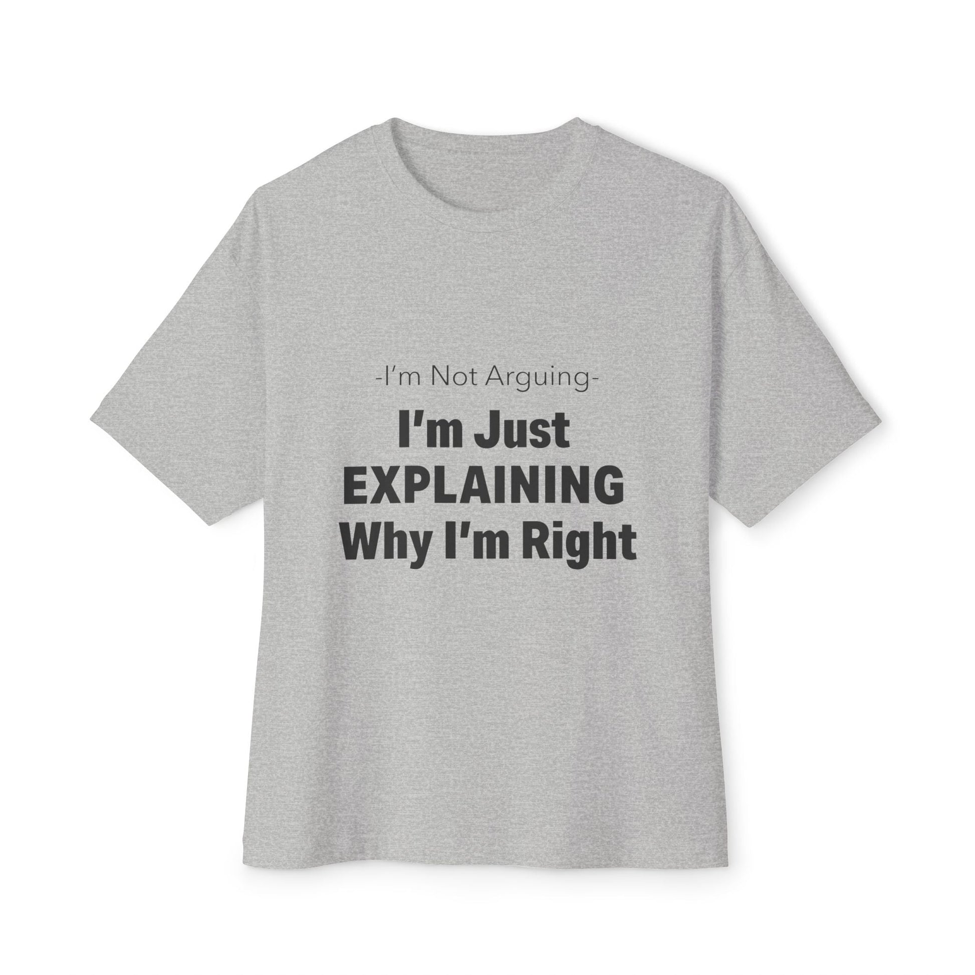 Unisex Oversized Tee – Snazzy No Argument Edition Printify