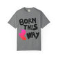 Born This Way Unicorn-Unisex Dyed Tshirt Printify