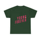 Young & Forever Unisex Heavy Cotton Tee - snazzymerch