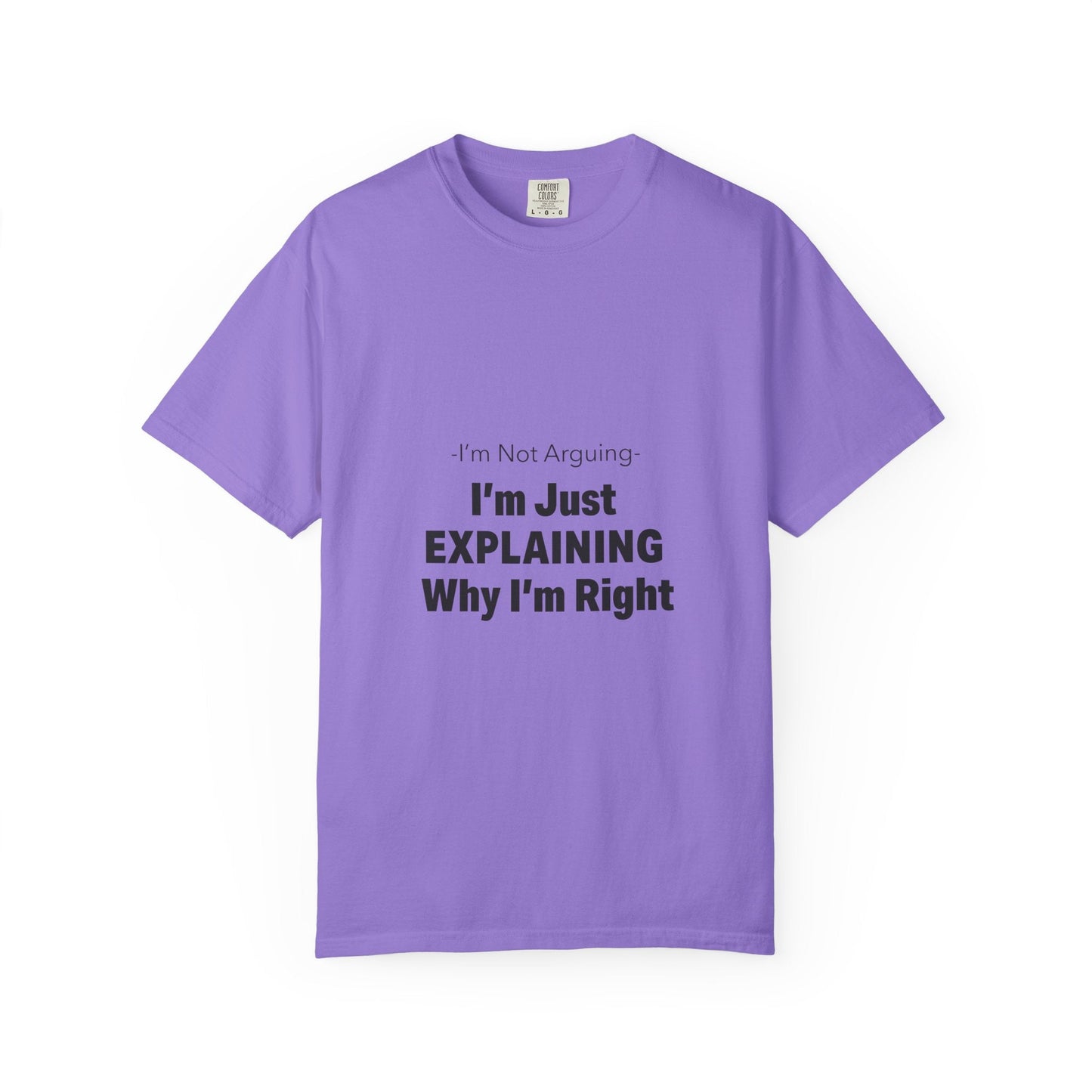 Unisex Garment-Dyed T-shirt – Snazzy No Argument Edition Printify