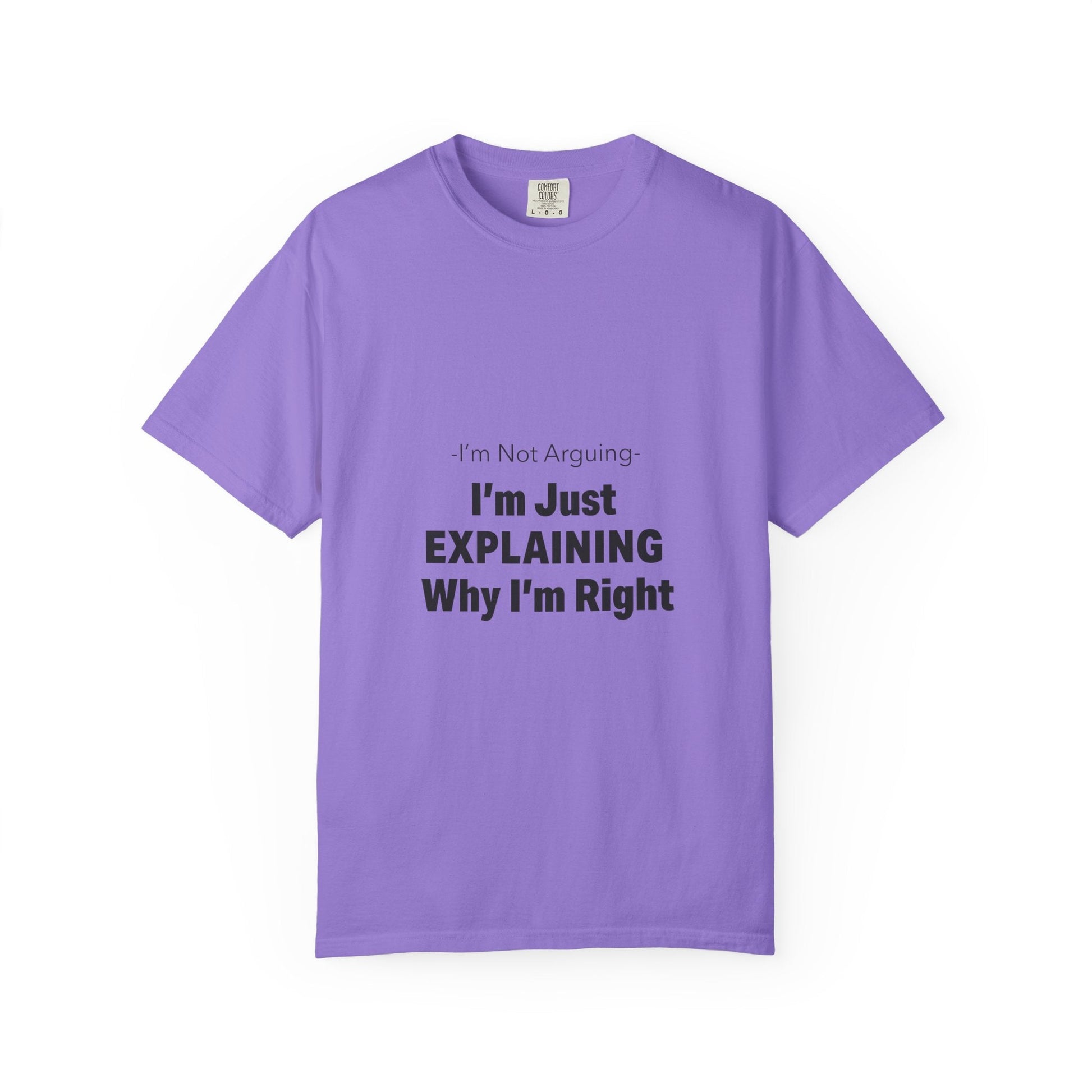 Unisex Garment-Dyed T-shirt – Snazzy No Argument Edition Printify