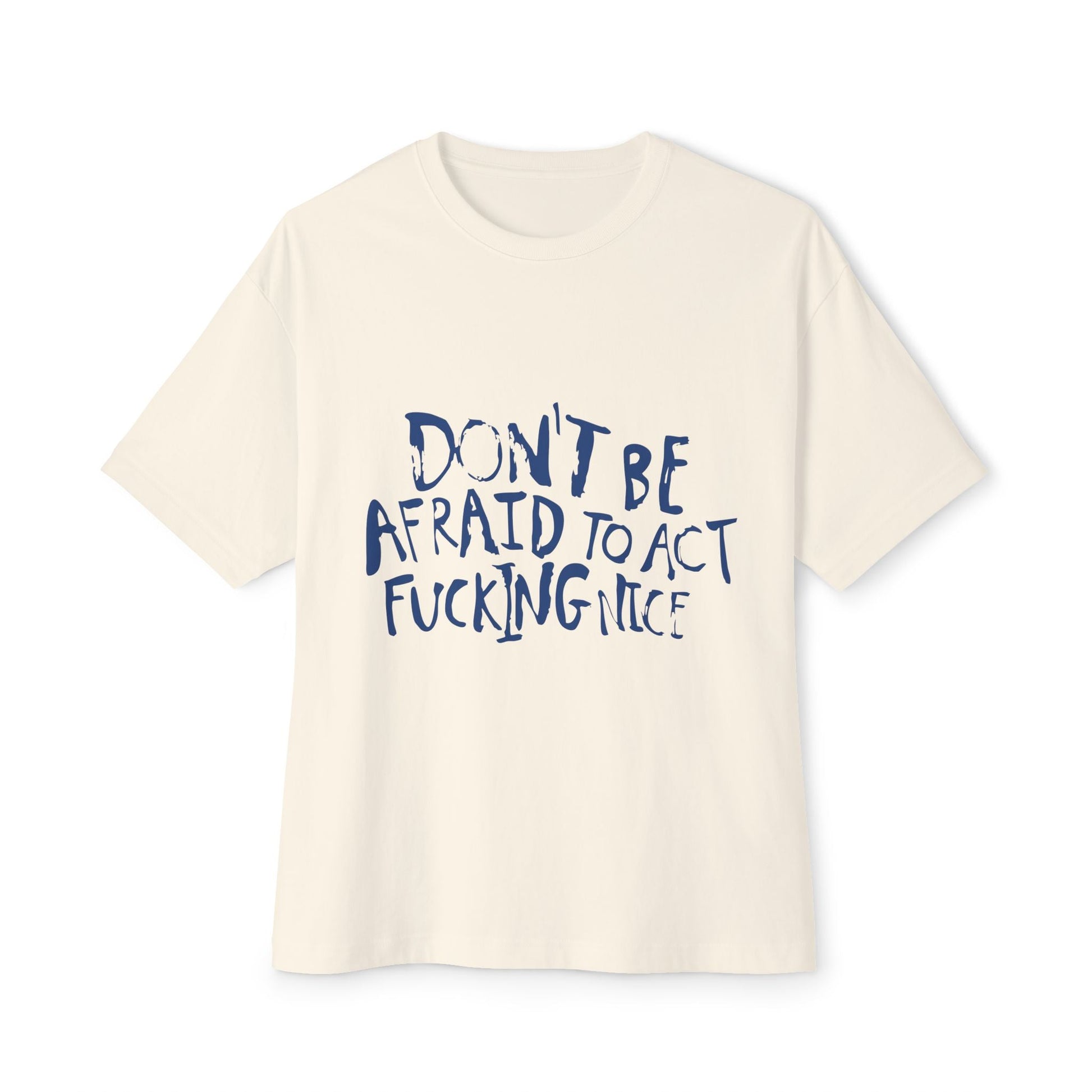 Act F*cking Nice Quote-Unisex Oversized Tee Printify