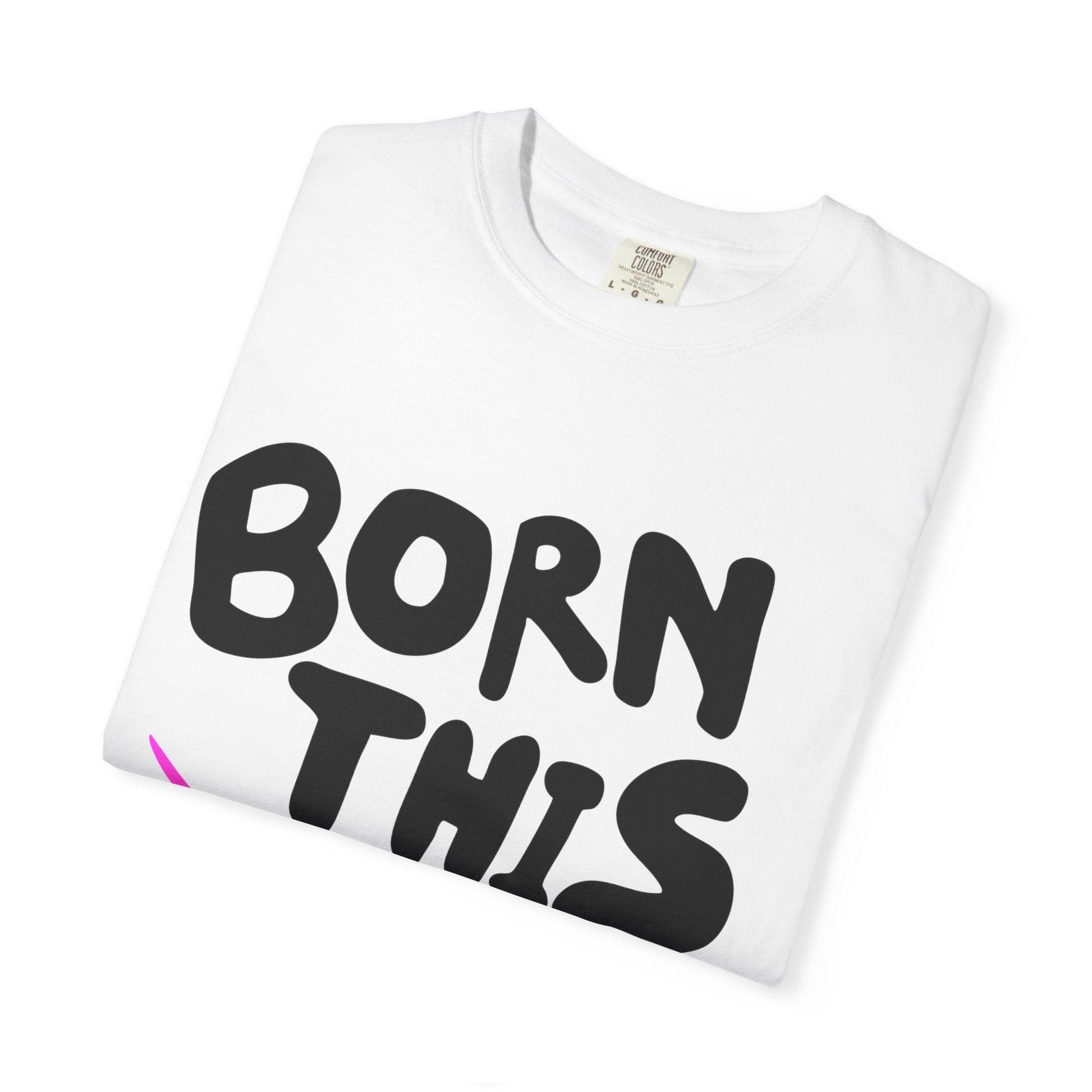 Born This Way Unicorn-Unisex Dyed Tshirt Printify