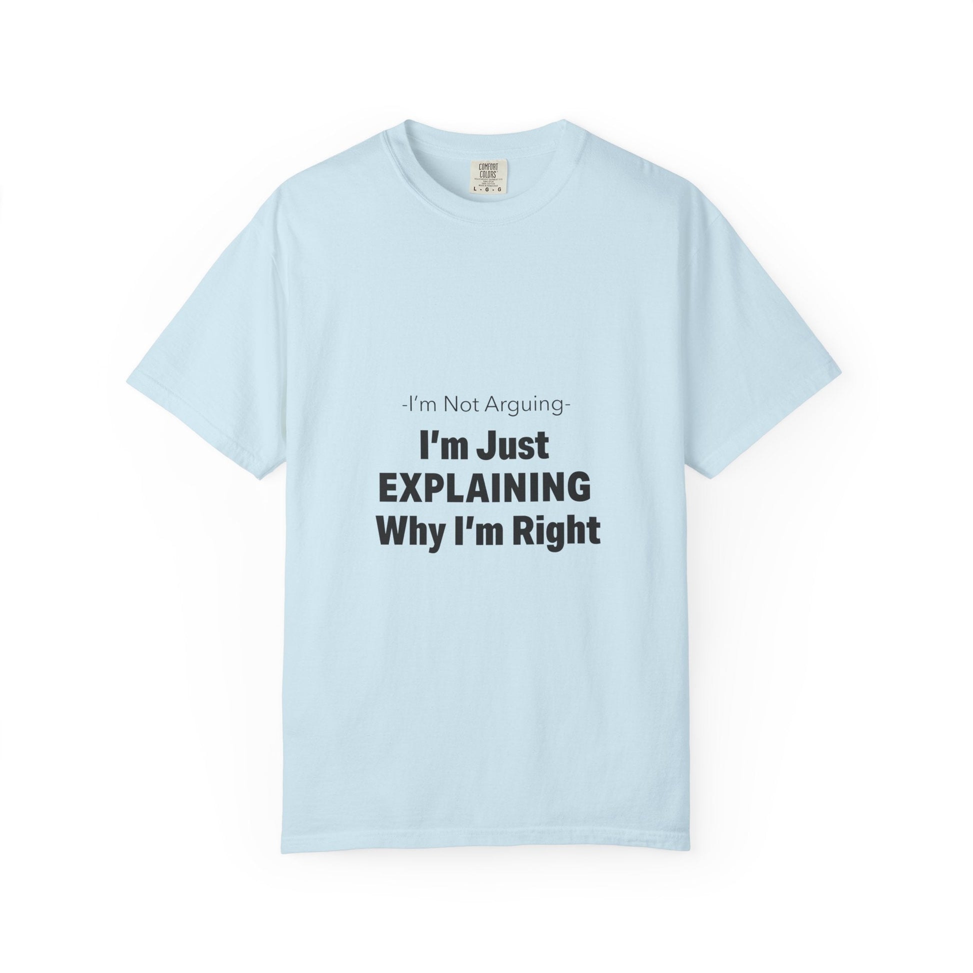 Unisex Garment-Dyed T-shirt – Snazzy No Argument Edition Printify