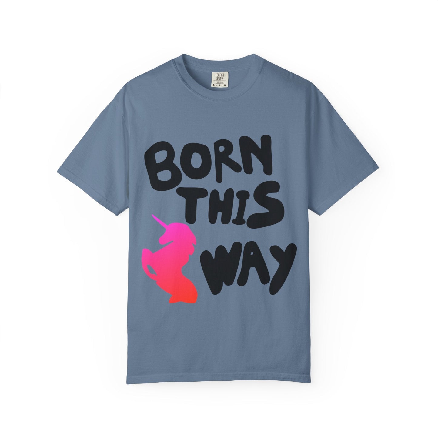 Born This Way Unicorn-Unisex Dyed Tshirt Printify