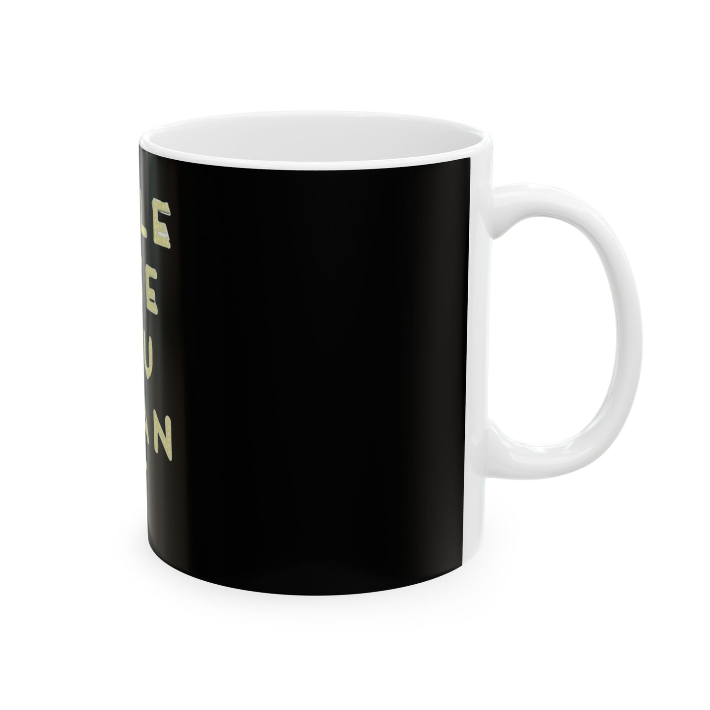 Glow-Inspired Quote Ceramic Mug, (11oz, 15oz) - snazzymerch