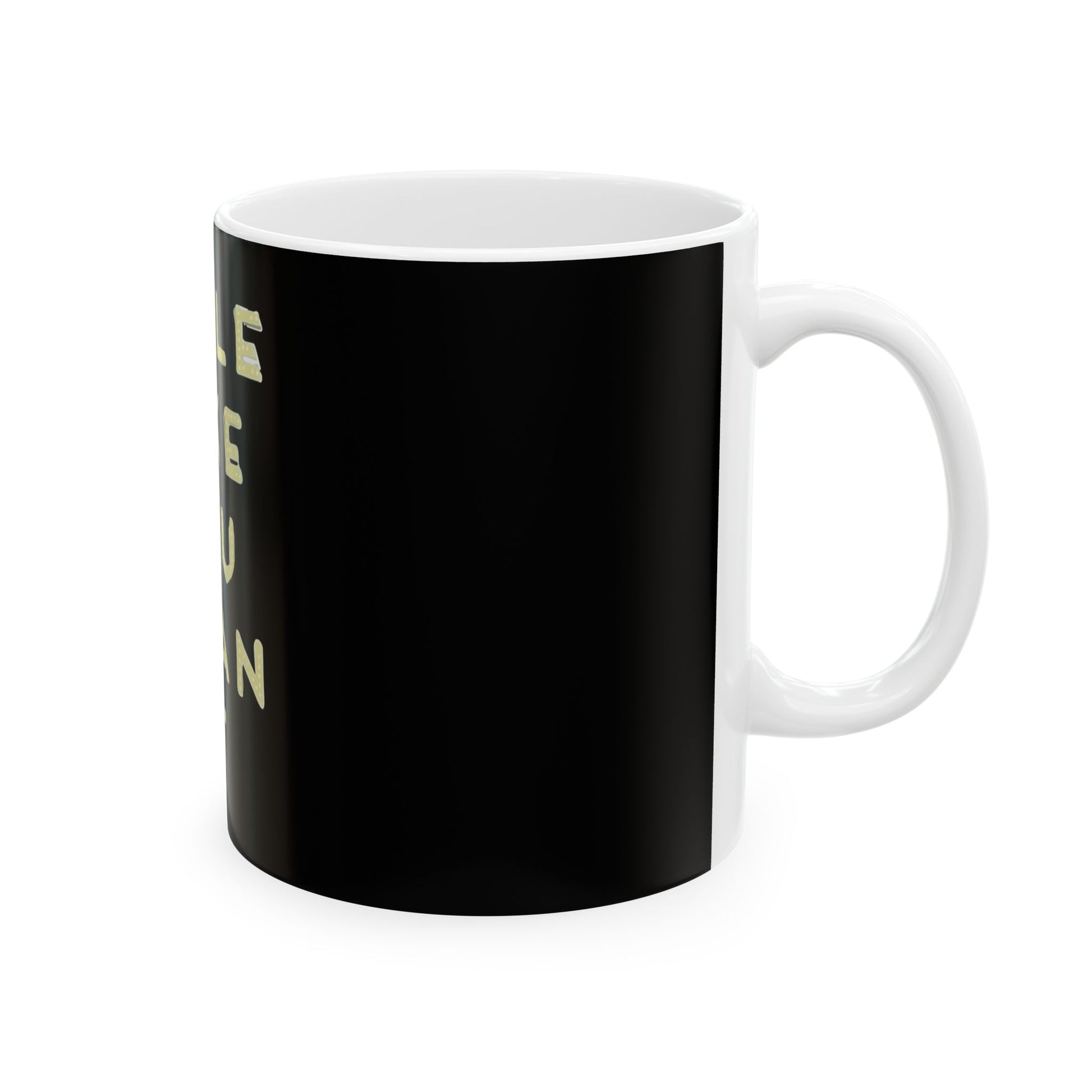 Glow-Inspired Quote Ceramic Mug, (11oz, 15oz) - snazzymerch