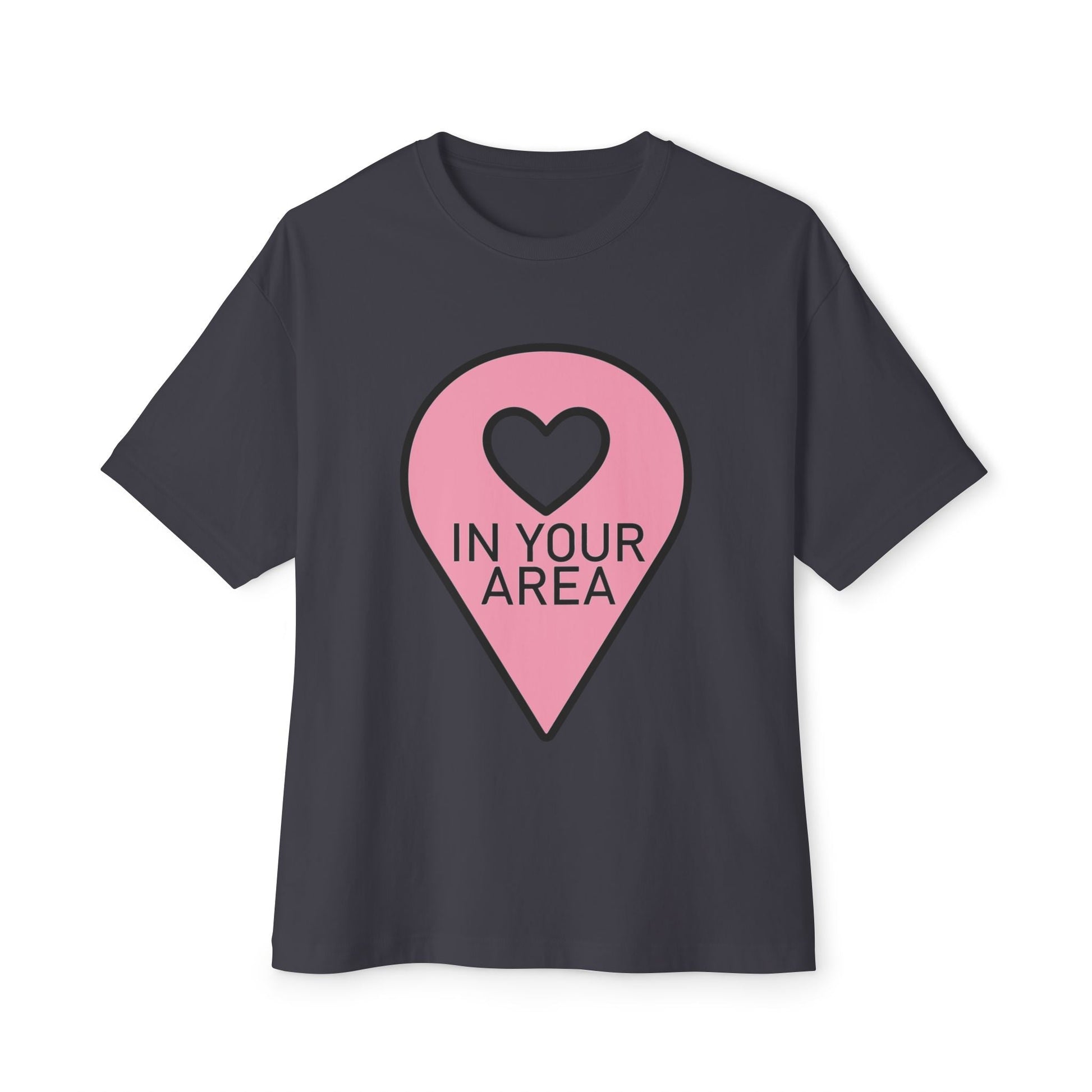 In Your Area Pin Marker – Oversized Boxy Tee Printify