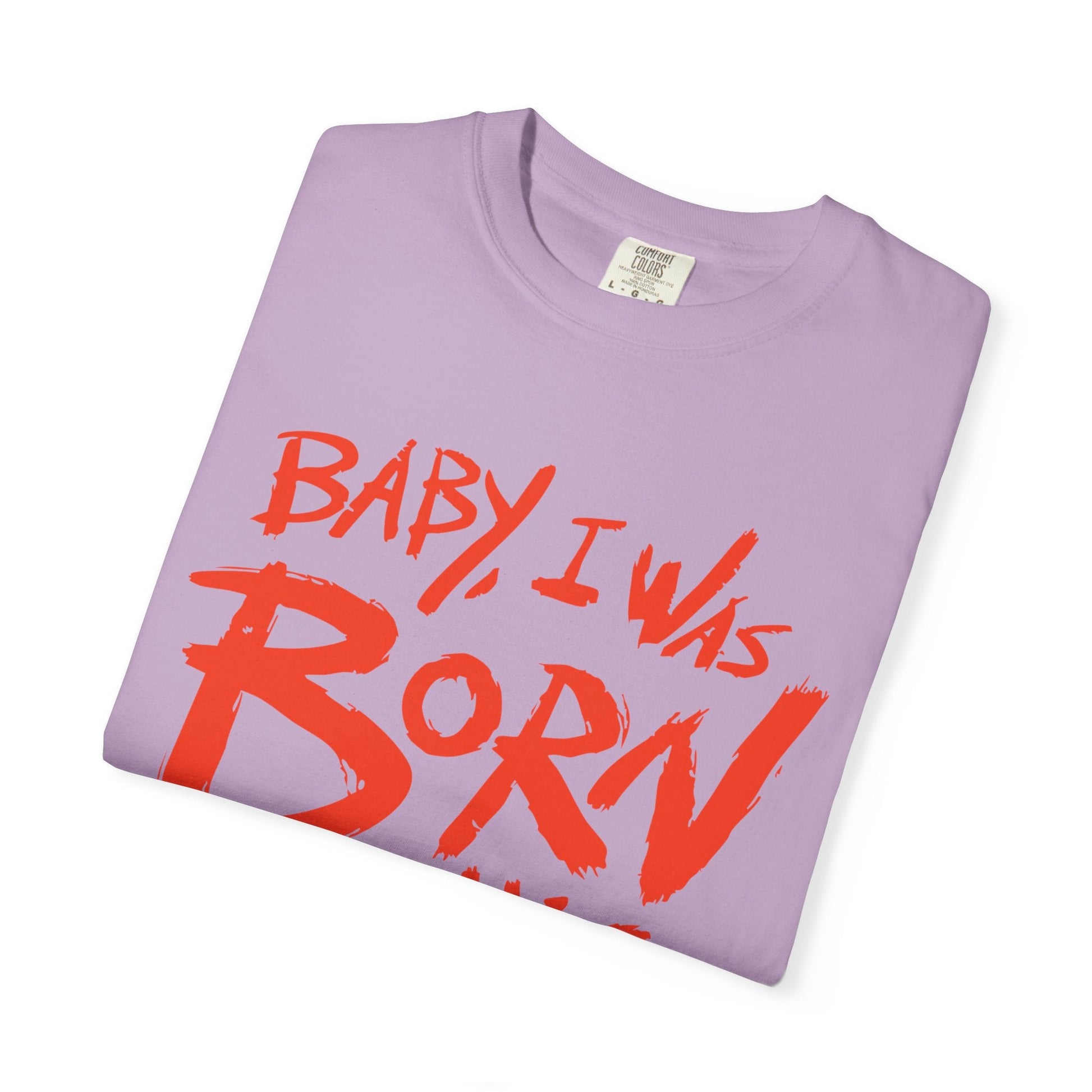 Born This Way Statement-Unisex Dyed Tshirt Printify