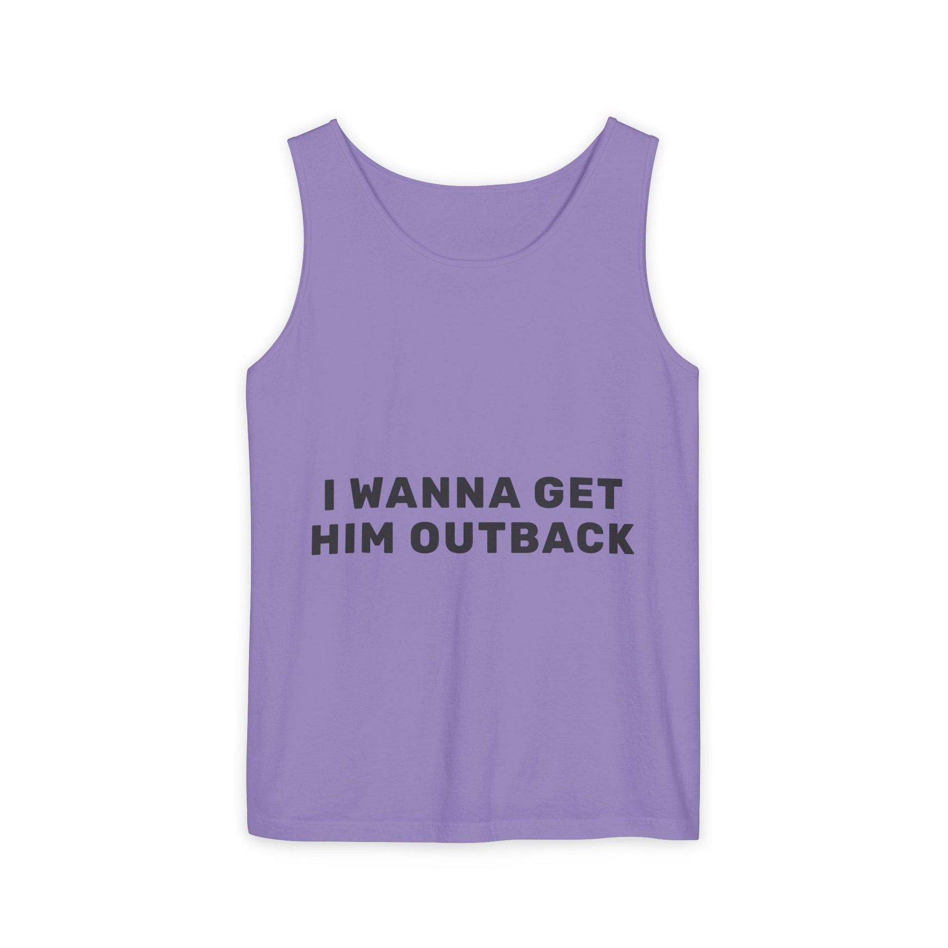 I Wanna Get Him Outback Bold-Dyed Tank Top Printify