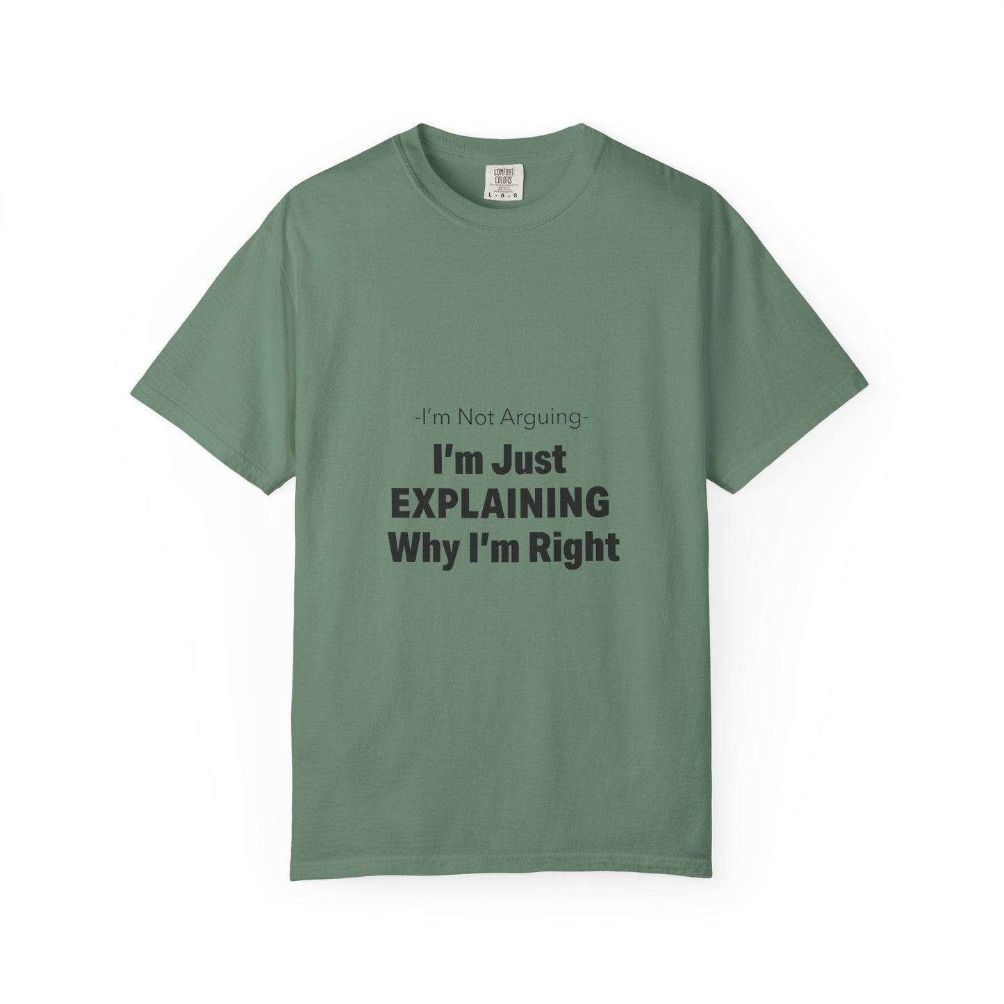 Unisex Garment-Dyed T-shirt – Snazzy No Argument Edition Printify