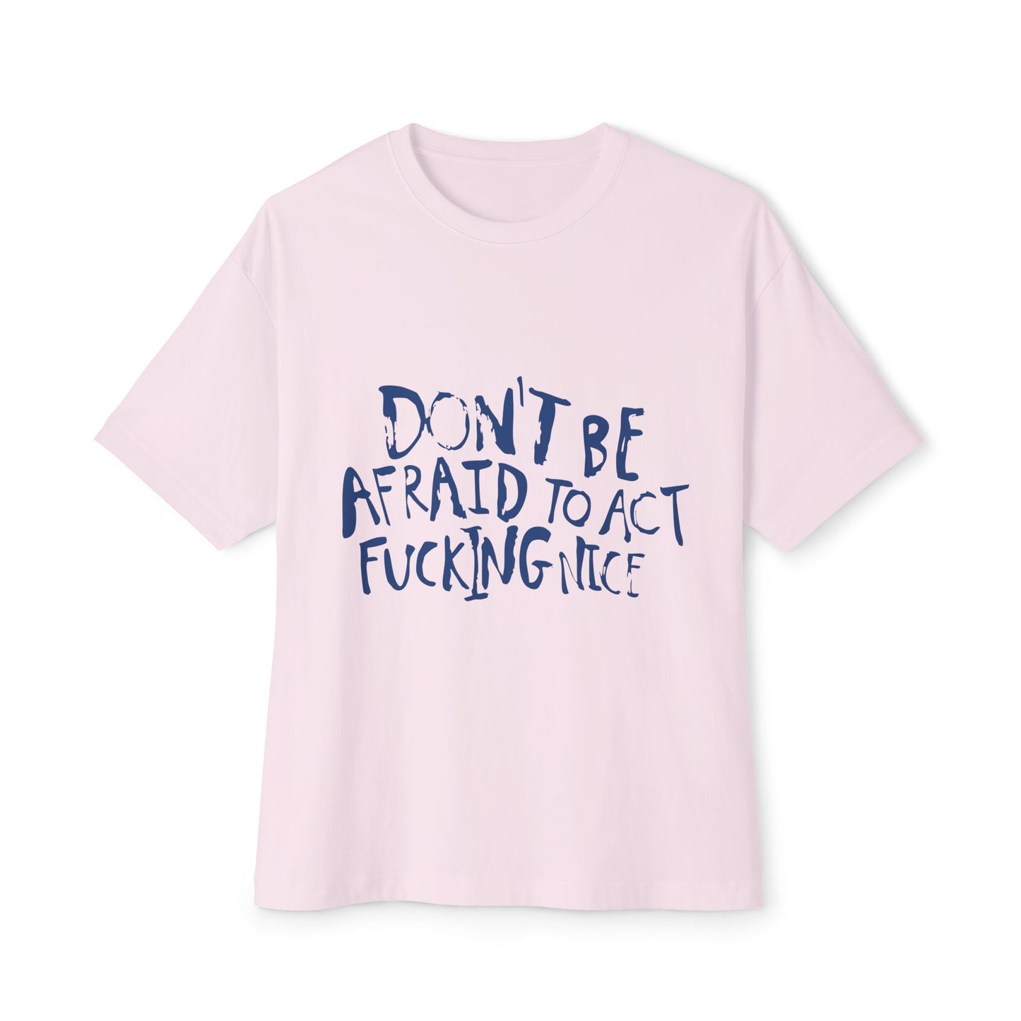 Act F*cking Nice Quote-Unisex Oversized Tee Printify