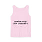 I Wanna Get Him Outback Bold-Dyed Tank Top Printify