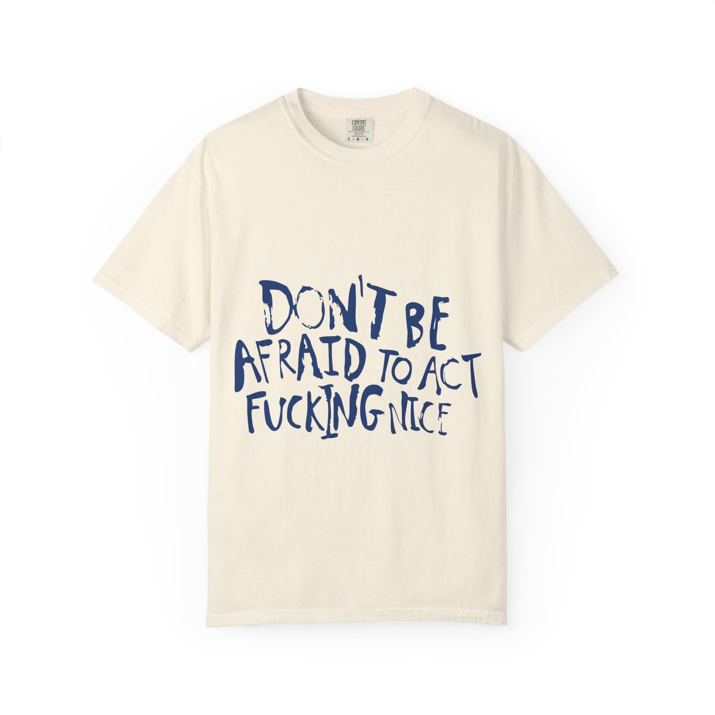 Act F*cking Nice Quote-Unisex Dyed Tshirt Printify