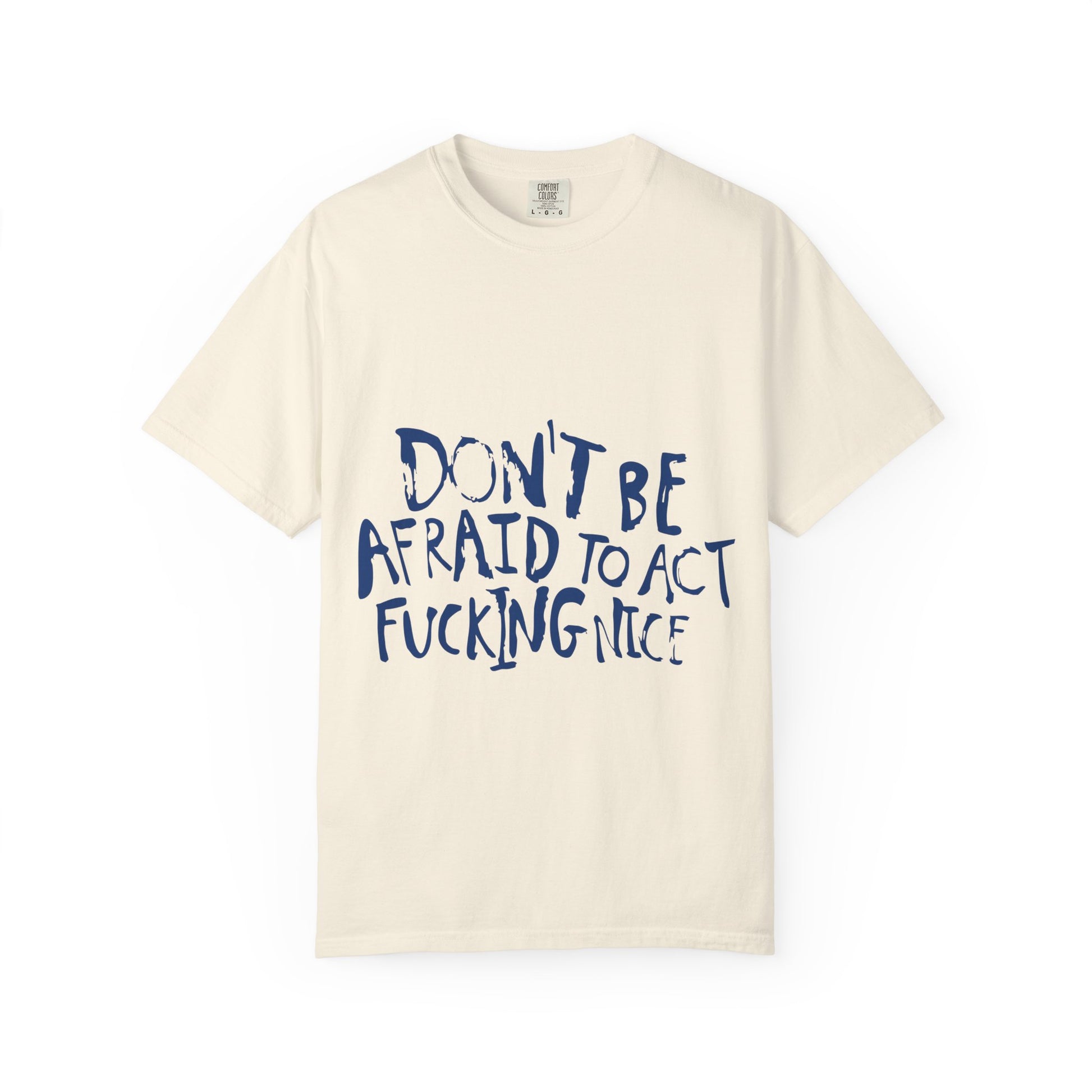 Act F*cking Nice Quote-Unisex Dyed Tshirt Printify