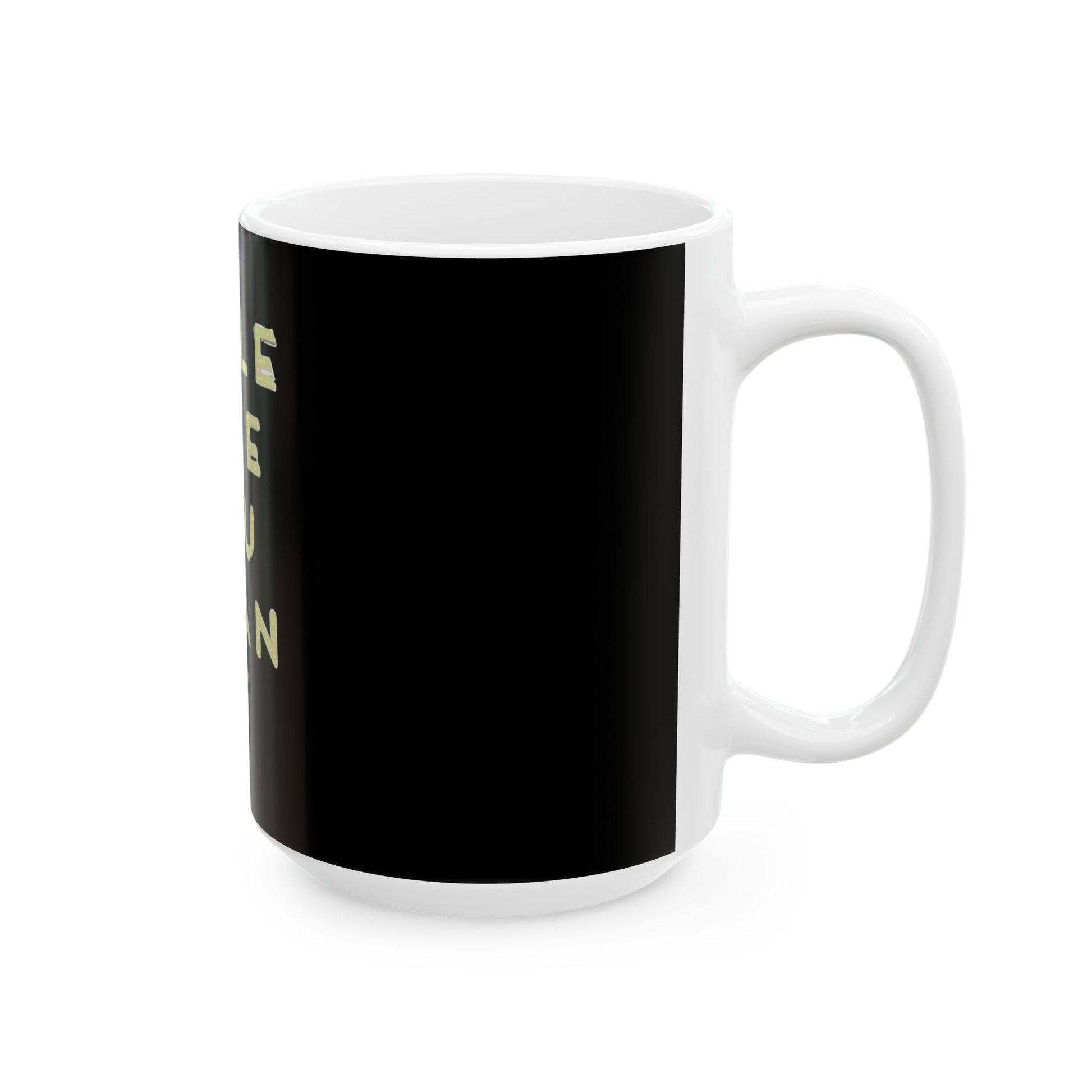 Glow-Inspired Quote Ceramic Mug, (11oz, 15oz) - snazzymerch