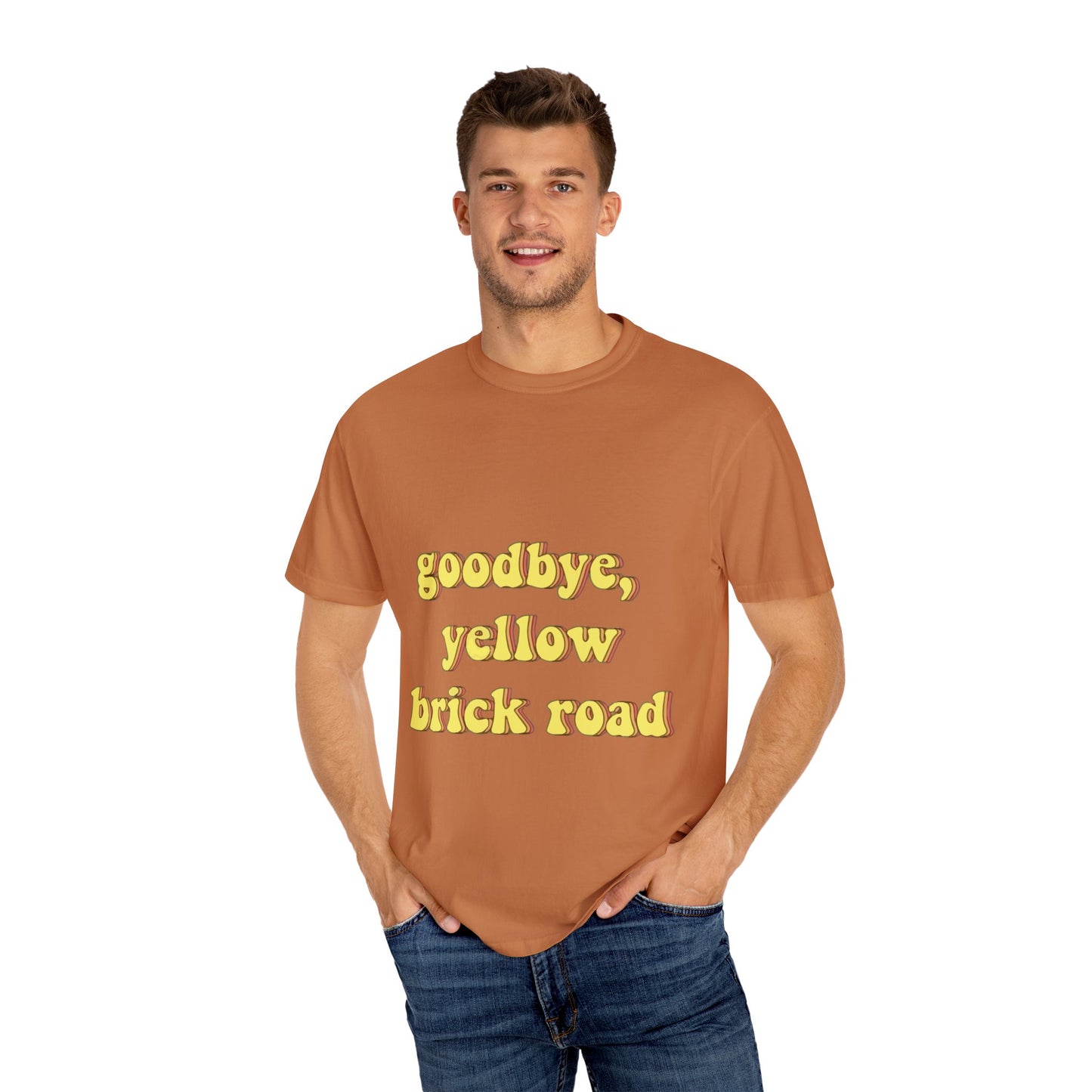 Goodbye, Yellow Brick Road Unisex Garment-Dyed T-shirt - snazzymerch