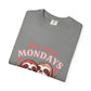 Dyed T-shirt – Snazzy Lets hate Monday Edition Printify