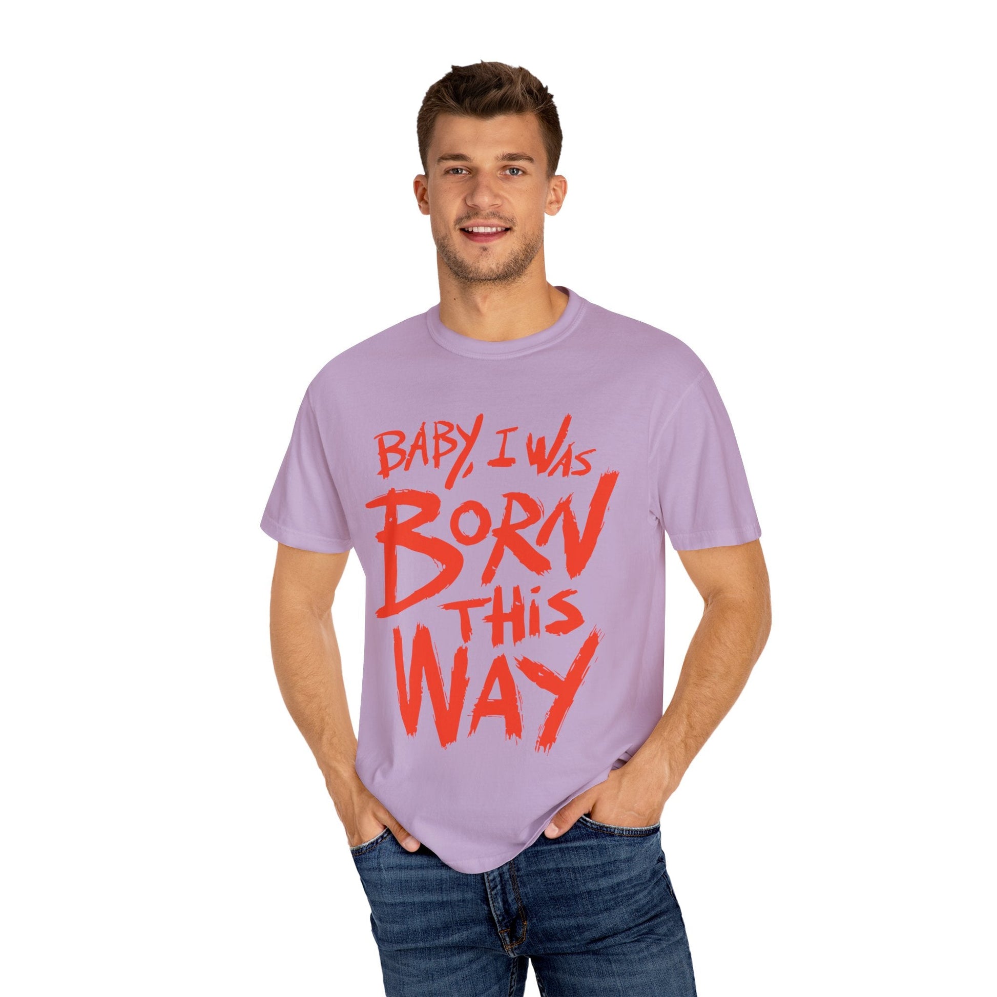 Born This Way Statement-Unisex Dyed Tshirt Printify