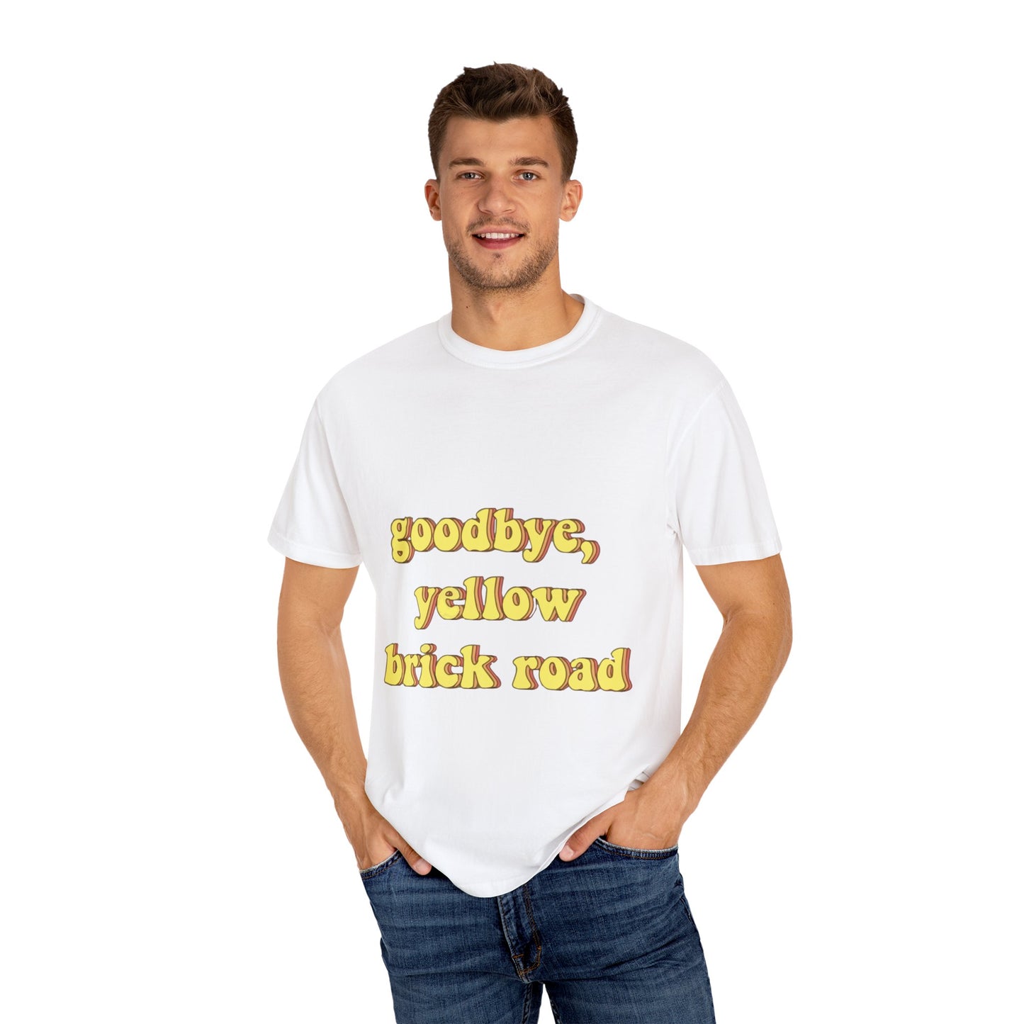 Goodbye, Yellow Brick Road Unisex Garment-Dyed T-shirt - snazzymerch