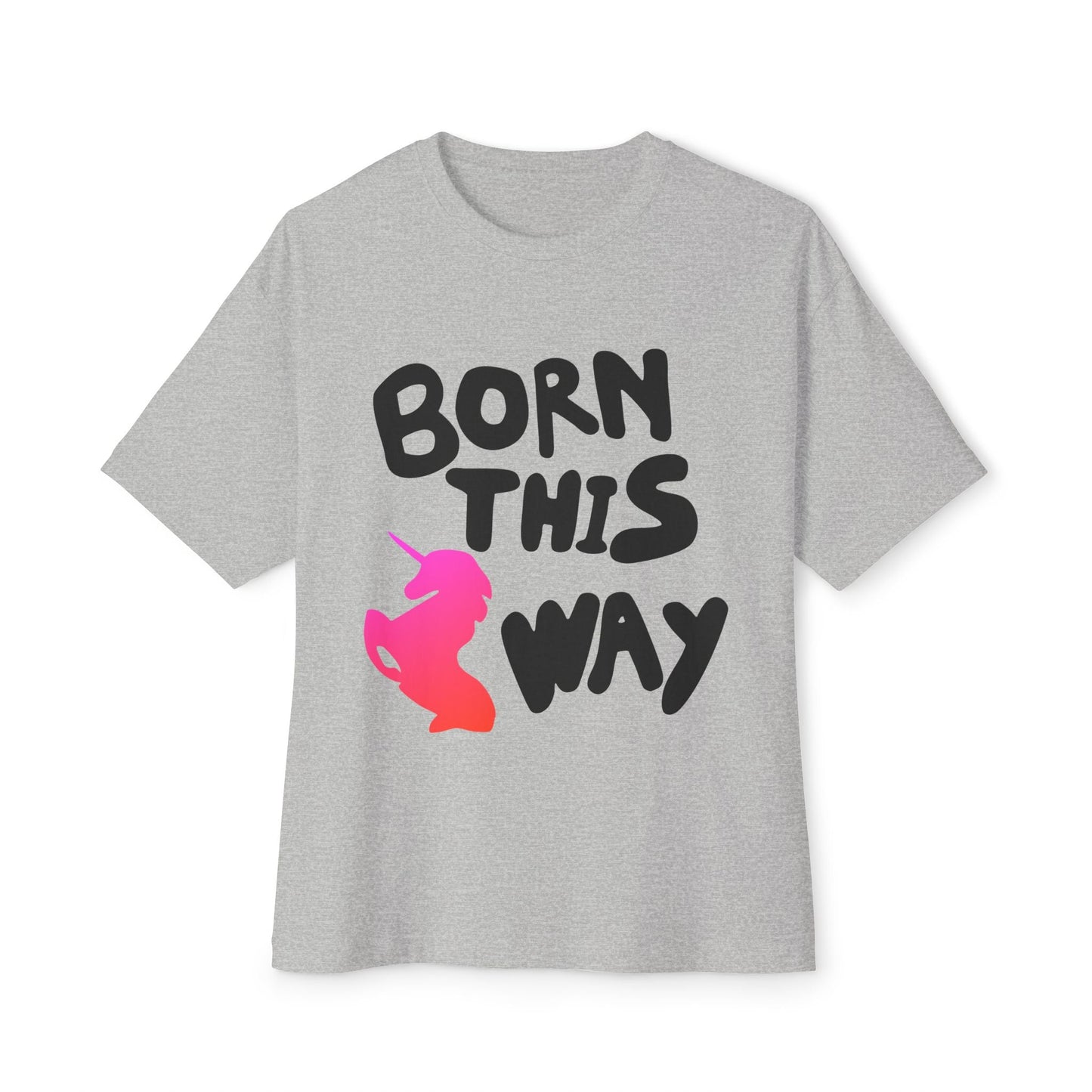 Born This Way Unicorn-Unisex Oversized Tee Printify