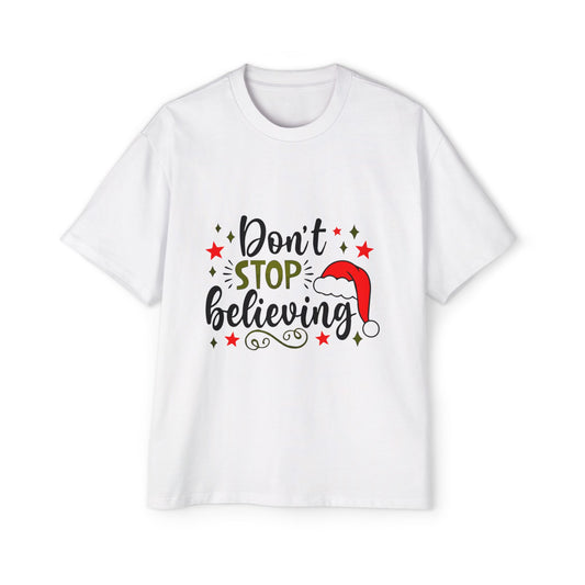 Don't Stop Believing Oversized Tee – Festive Christmas Quote T-Shirt Printify