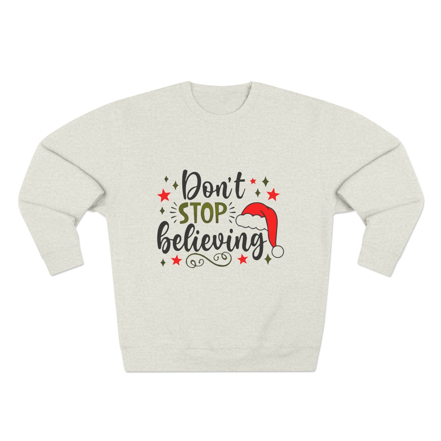 Don’t Stop Believing – Inspirational Unisex Crewneck Sweatshirt Printify