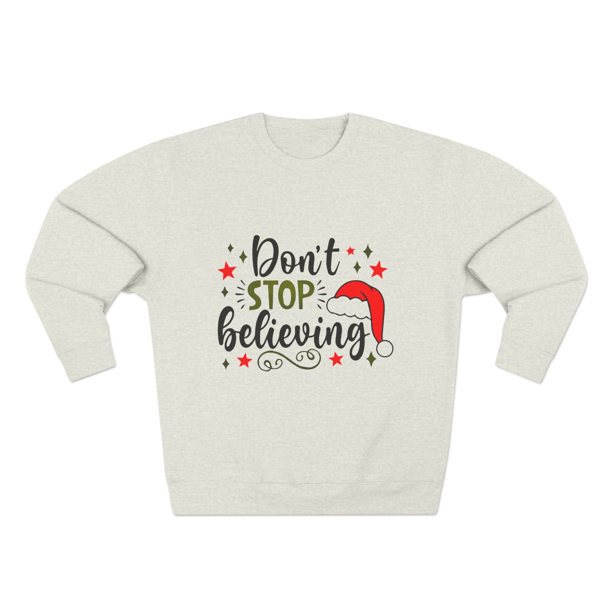 Don’t Stop Believing – Inspirational Unisex Crewneck Sweatshirt Printify