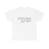 Always Yours Unisex Heavy Cotton Tee - snazzymerch