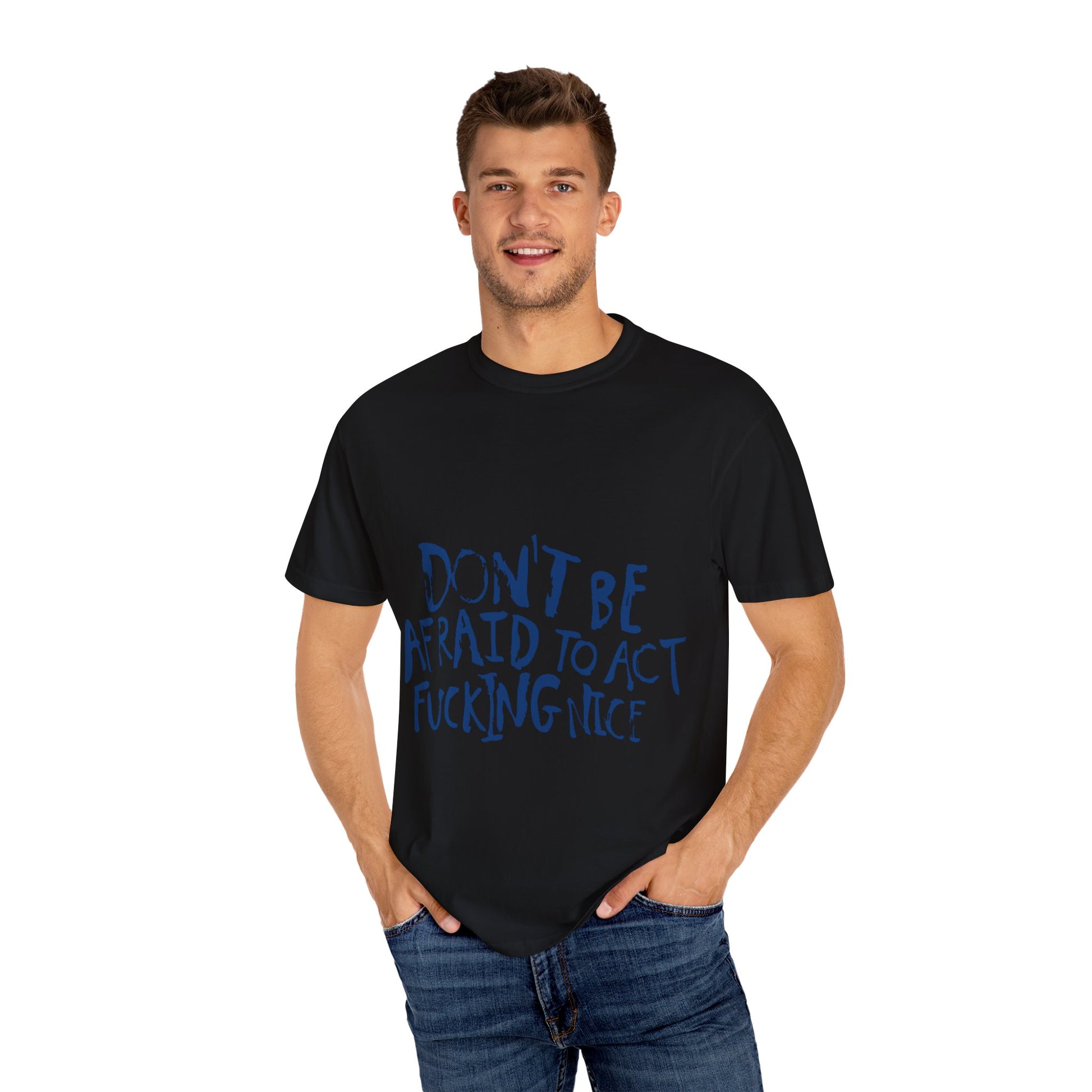 Act F*cking Nice Quote-Unisex Dyed Tshirt Printify