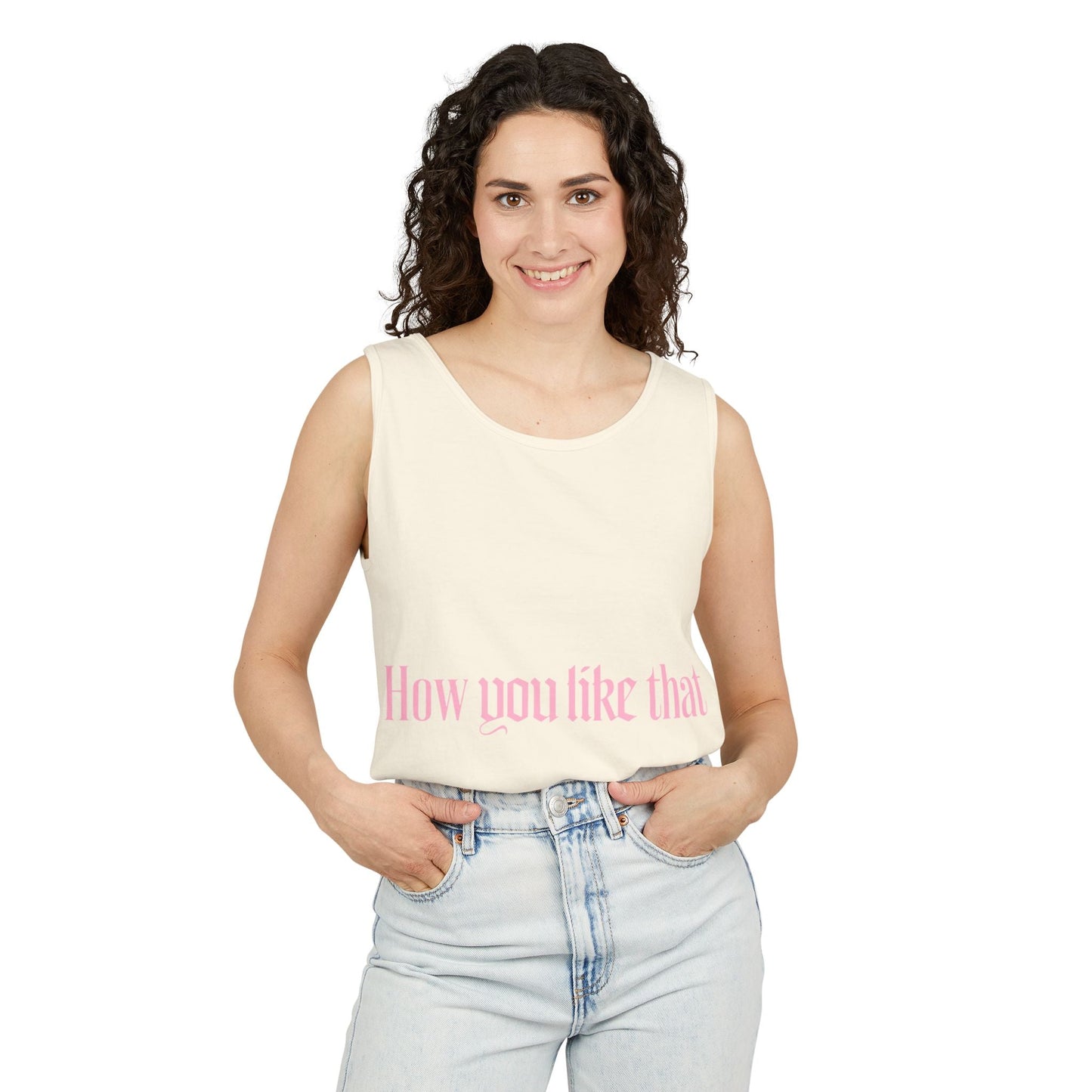How You Like That Text – Dyed Tank Top Printify
