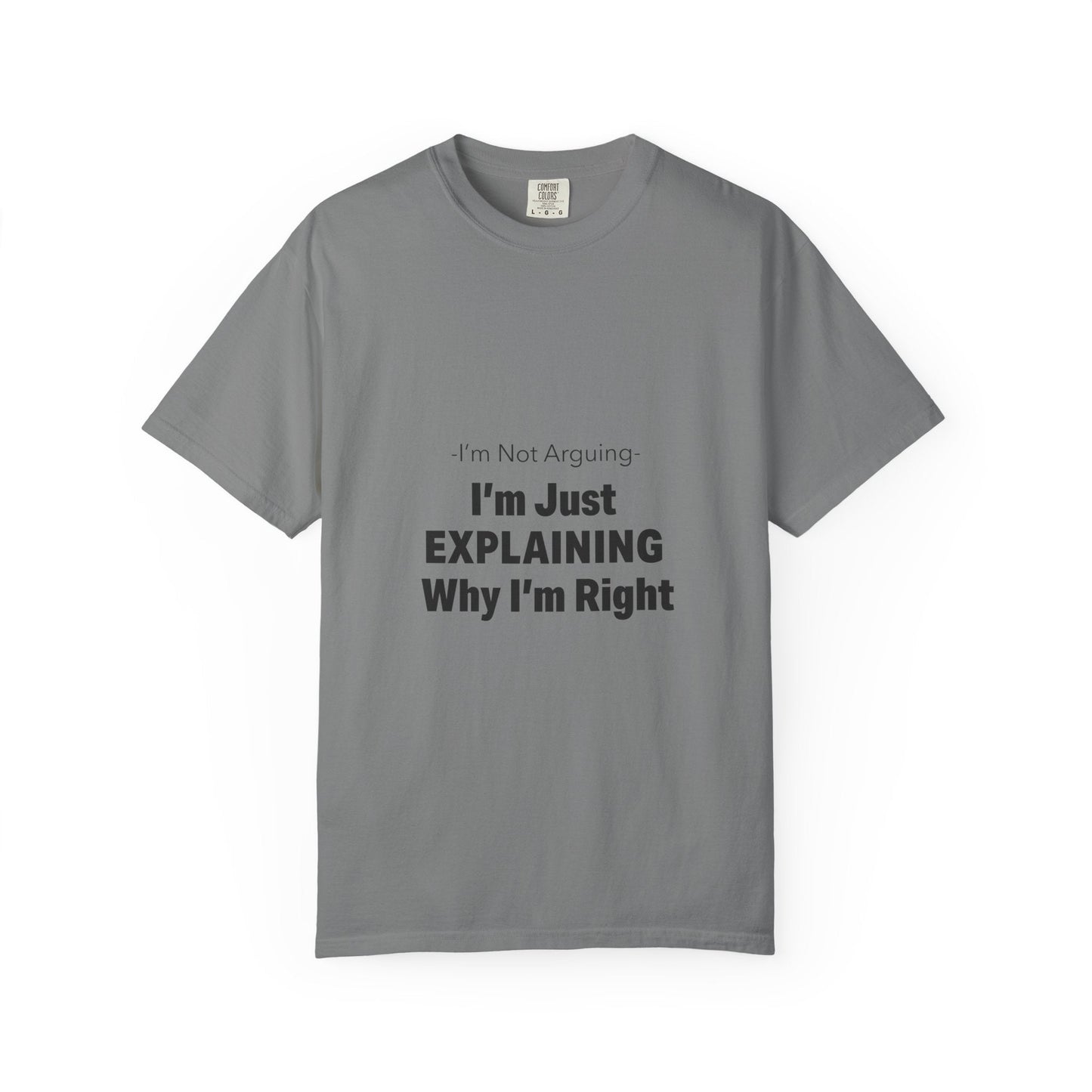 Unisex Garment-Dyed T-shirt – Snazzy No Argument Edition Printify