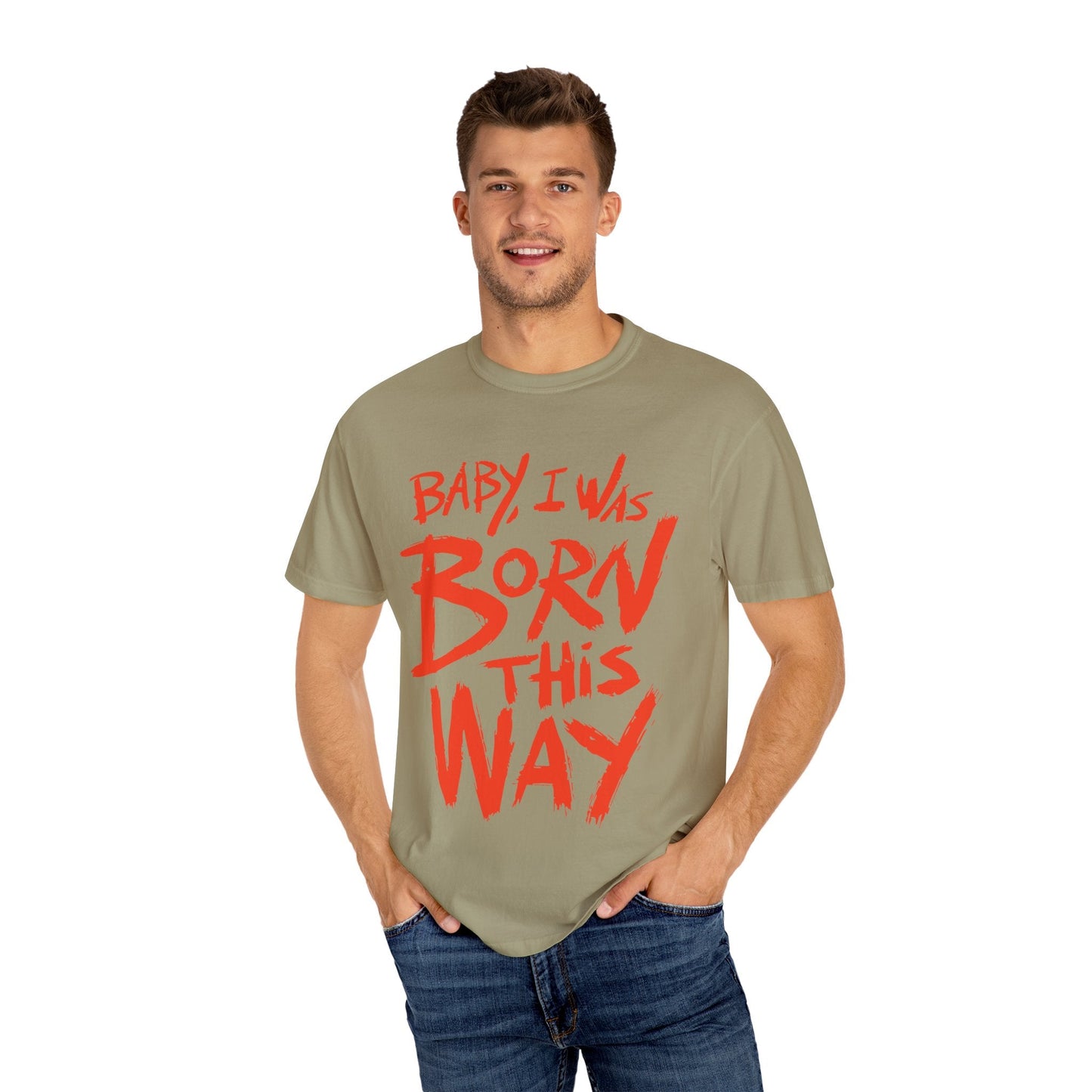 Born This Way Statement-Unisex Dyed Tshirt Printify